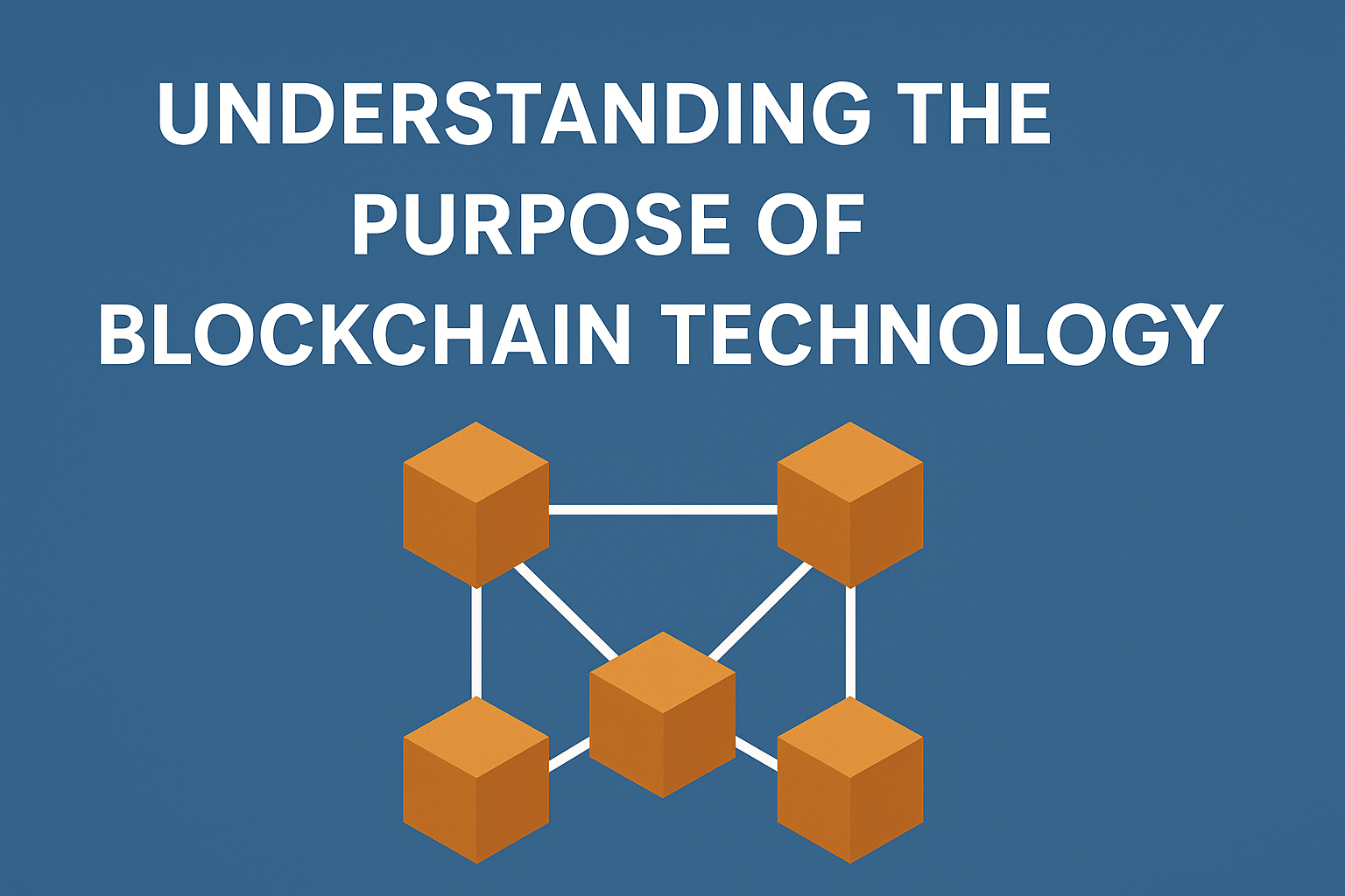 Understanding the Purpose of Blockchain Technology: An Informational Article