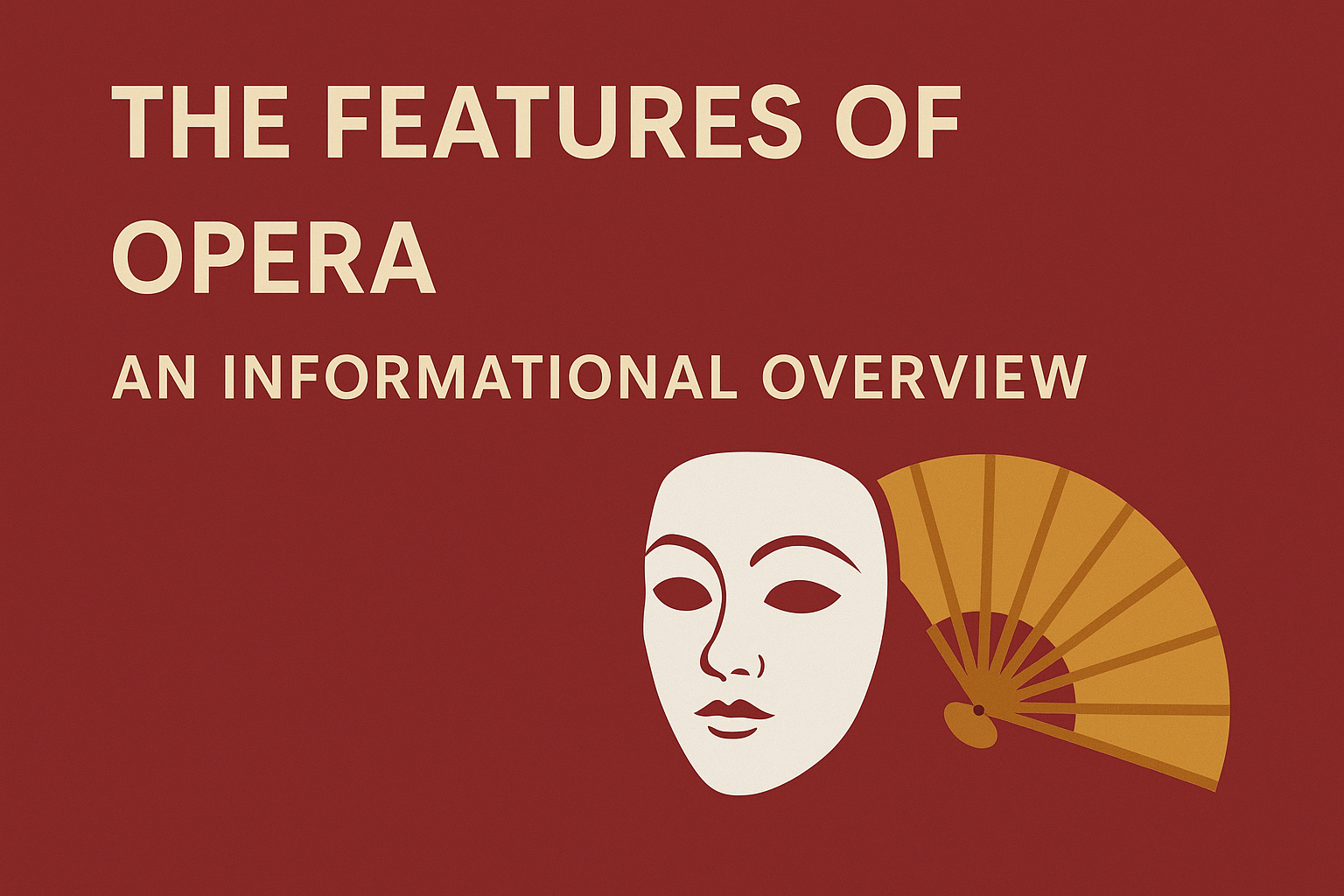 The Features of Opera: An Informational Overview